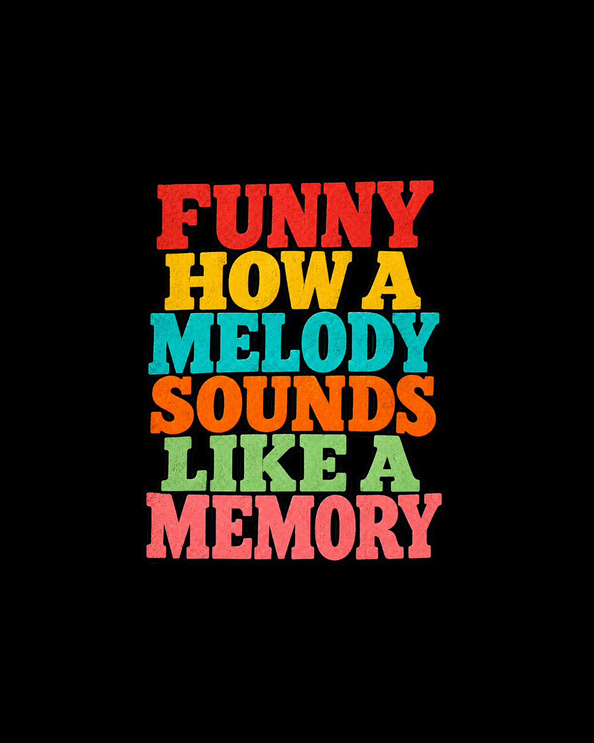 Funny how a melody sounds like a memory