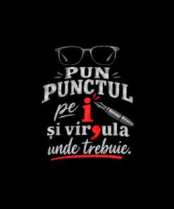 Pun punctul pe I si VIRGULA unde trebuie