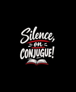 Silence en conjugue!