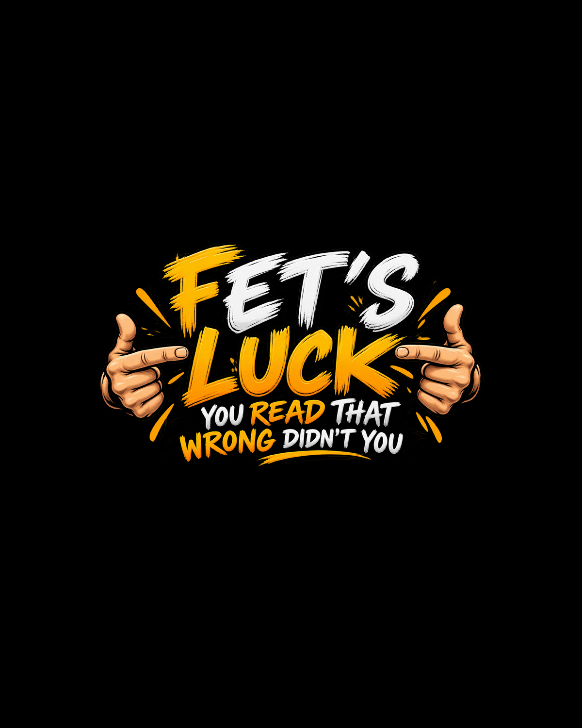 FET'S LUCK
