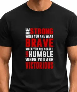 Be STRONG... BRAVE AND HUMBLE