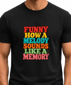 Funny how a melody sounds like a memory