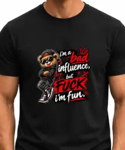 I'm a bad influence but fuck... I'm fun