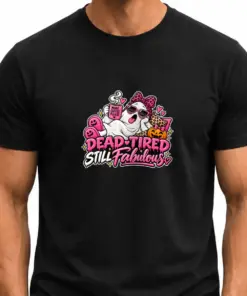 Dead-tired Still Fabulous