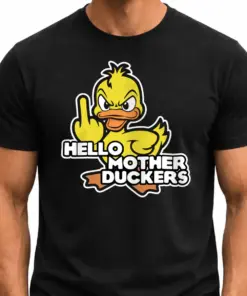 MOTHER DUCKERS!