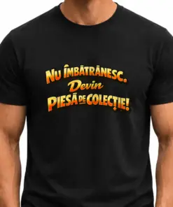 Nu îmbătrânesc... devin piesa de colecție