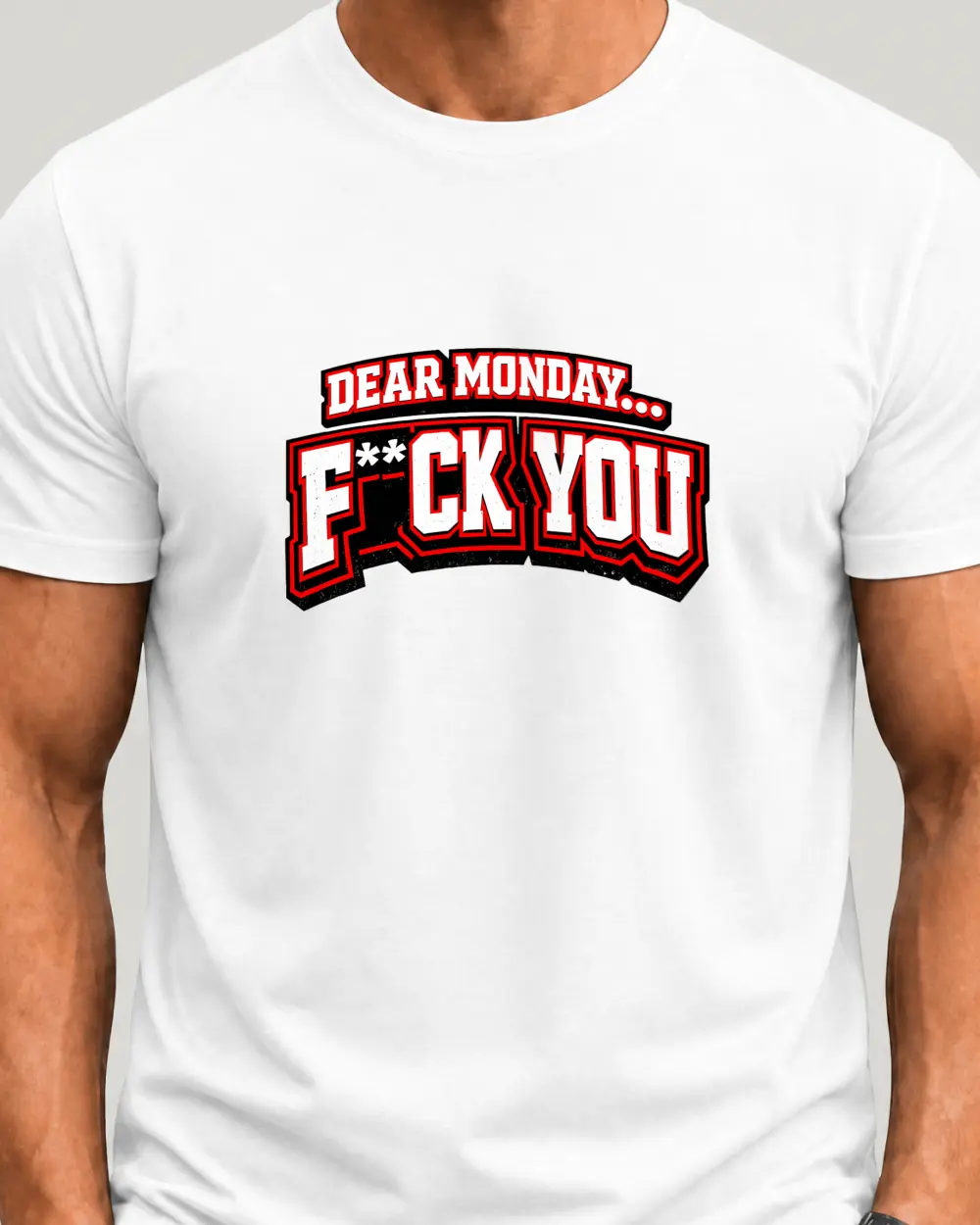 Dear monday... f**k you — Față · Mediu · Alb · Clasic