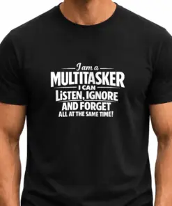 I am a multitasker